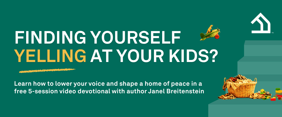 A FamilyLife logo on a green background with a text advertisement, 'Finding Yourself Yelling at Your Kids? Learn how to lower your voice and shape a home of piece in a 5-session video devotional with author Janel Breitenstein'