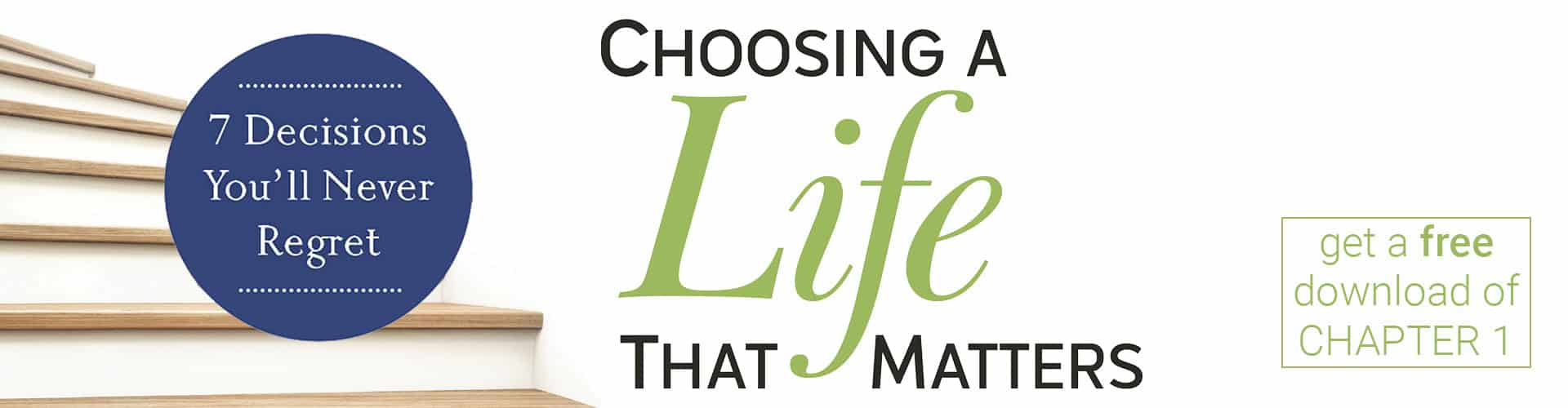 choosing a life that matters